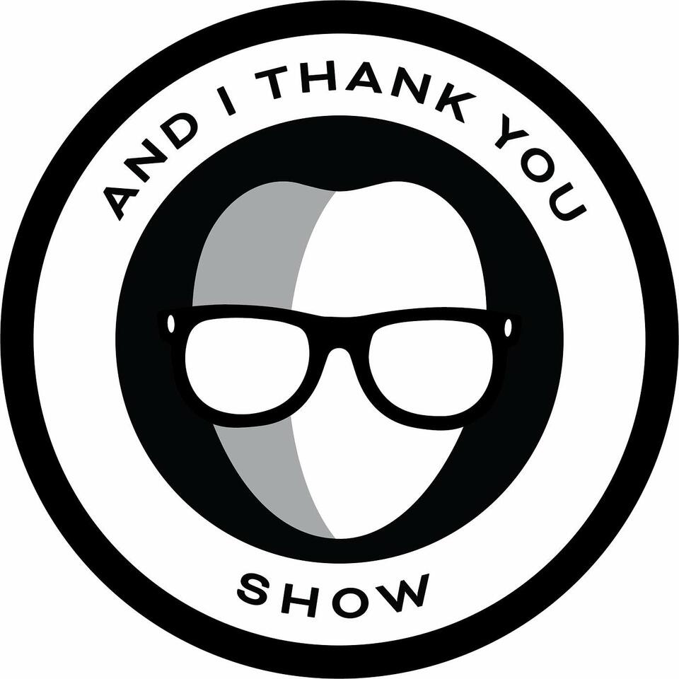 And I Thank You Show