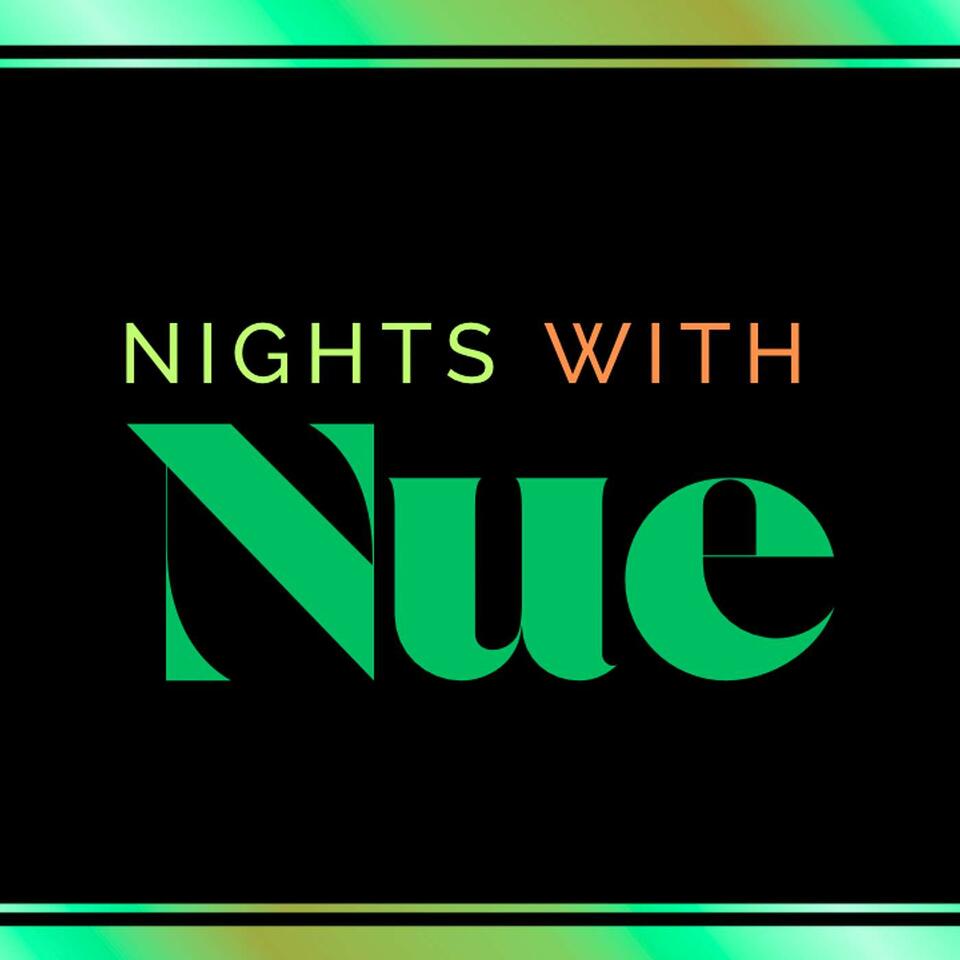 Nights with Nue Podcast