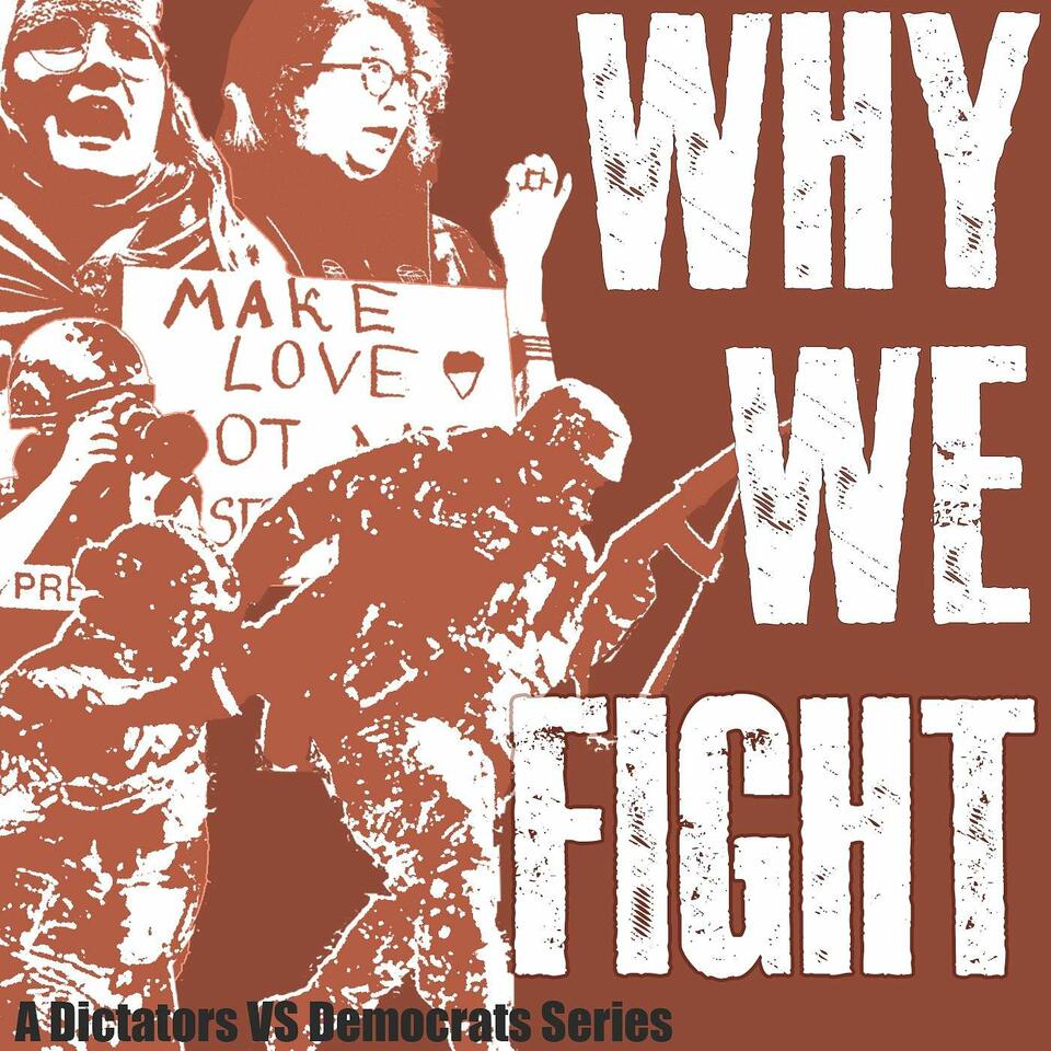 Dictators v Democrats: Why We Fight