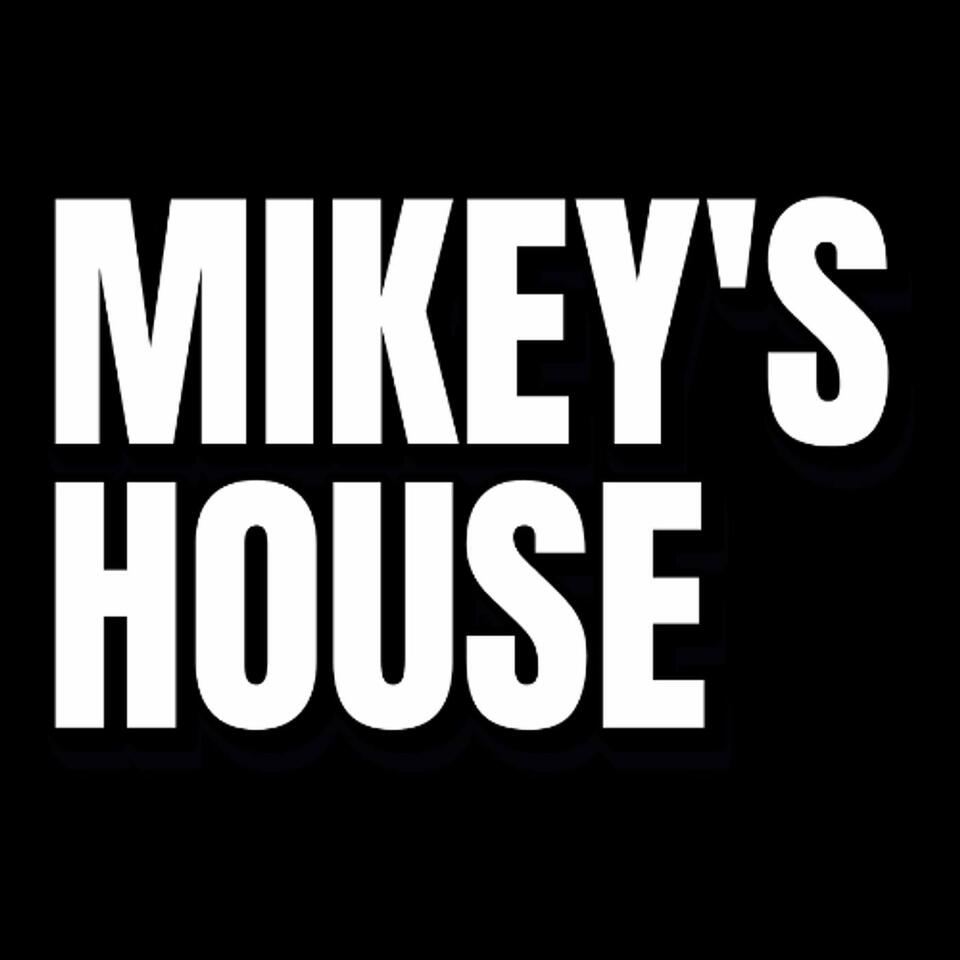 Mikey's House