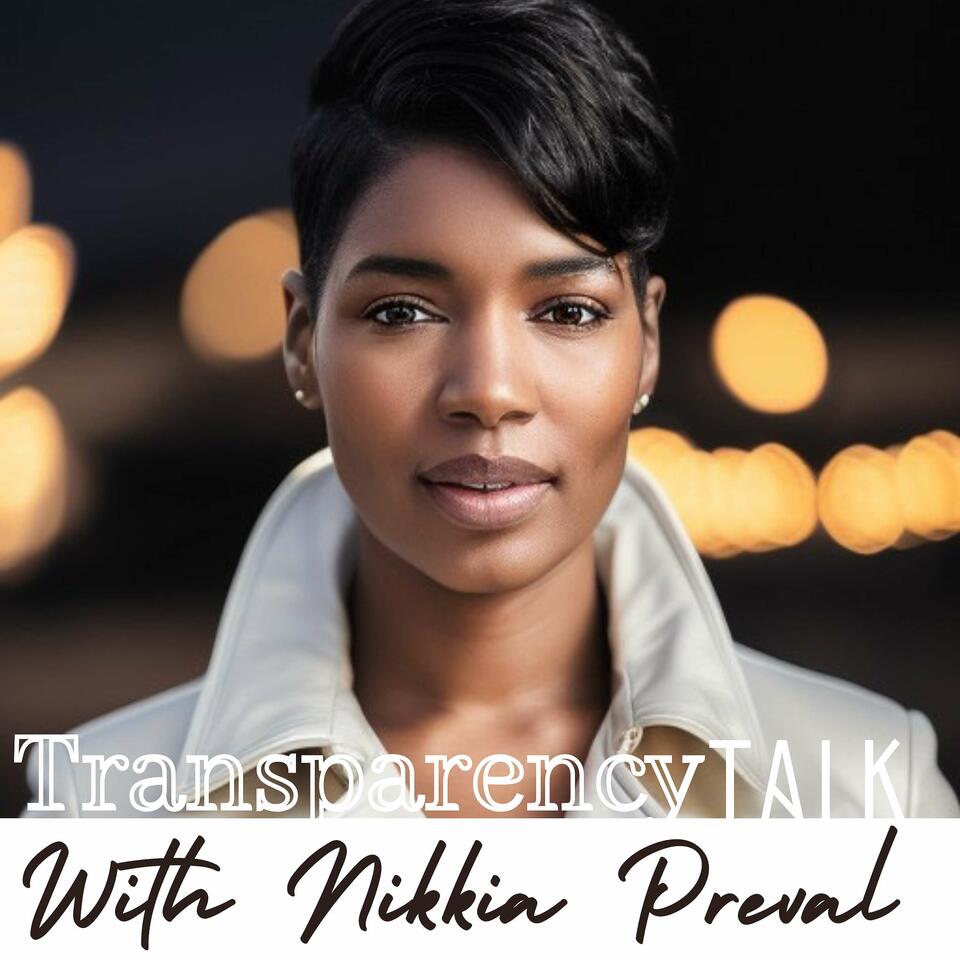 Transparency Talk W/Nikkia Preval