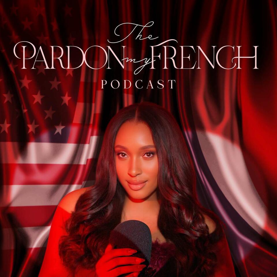 The Pardon My French Podcast
