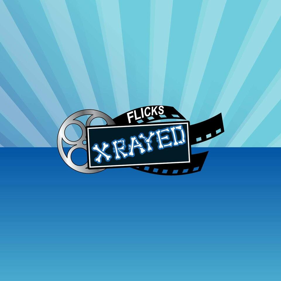 Flicks XRayed Podcast
