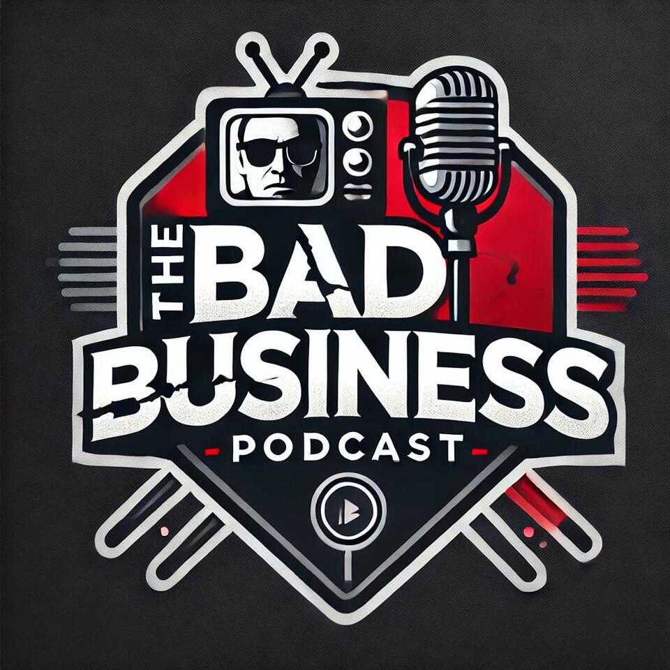 Bad Business Podcast