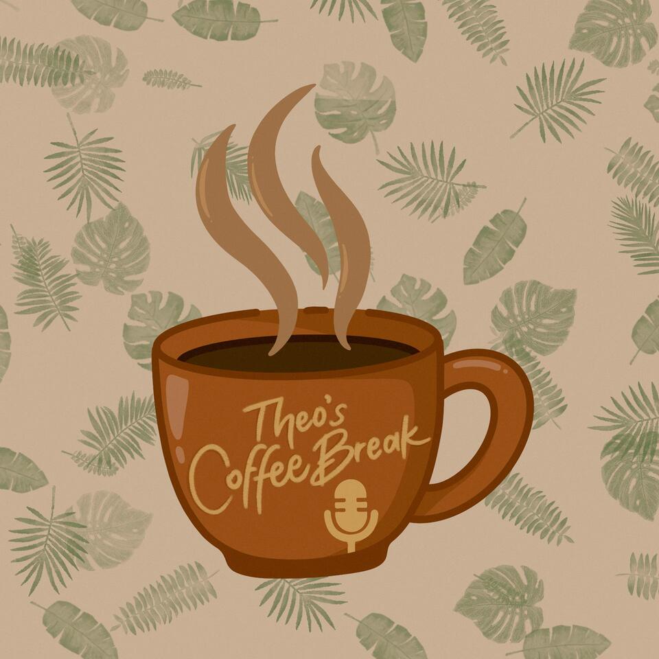 Theo's Coffee Break Podcast