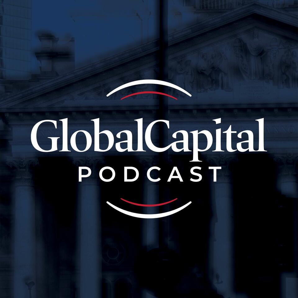 The GlobalCapital Podcast