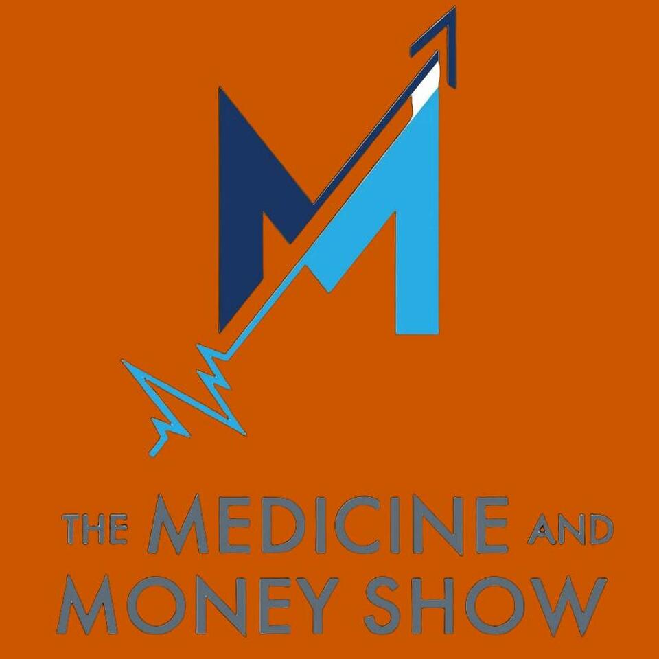 The Medicine and Money Show