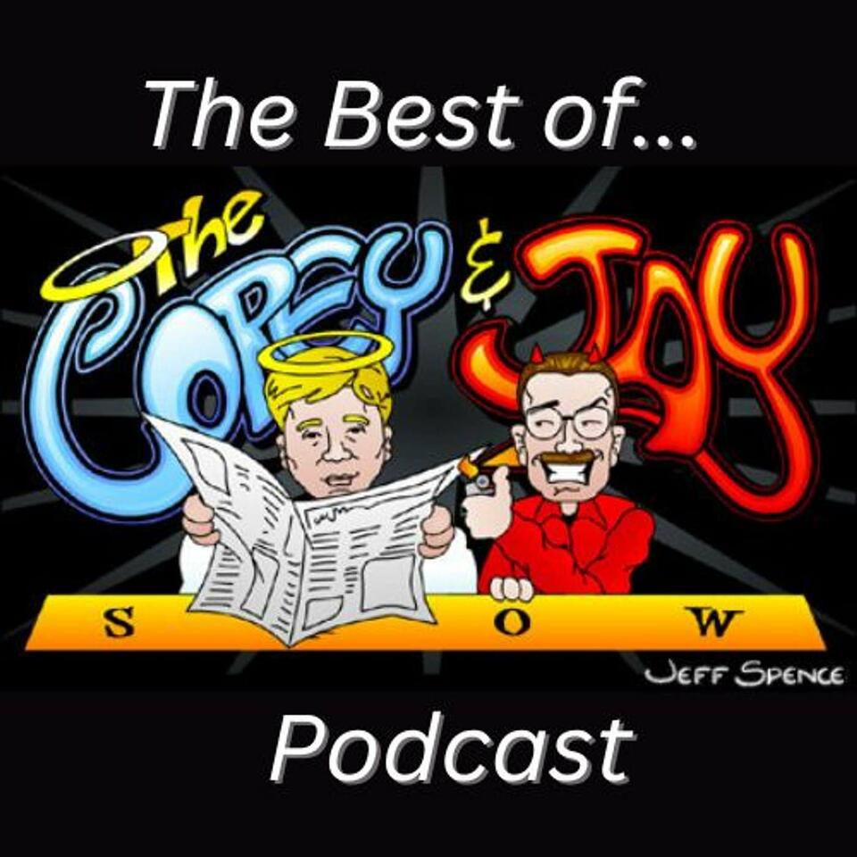 The Best of The Corey and Jay Show Podcast