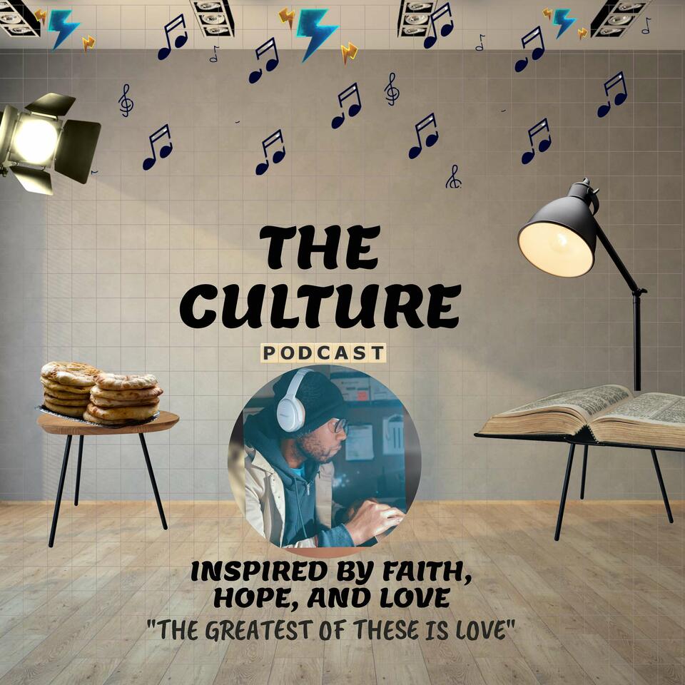 The Culture Podcast inspired by Faith, Hope, & Love