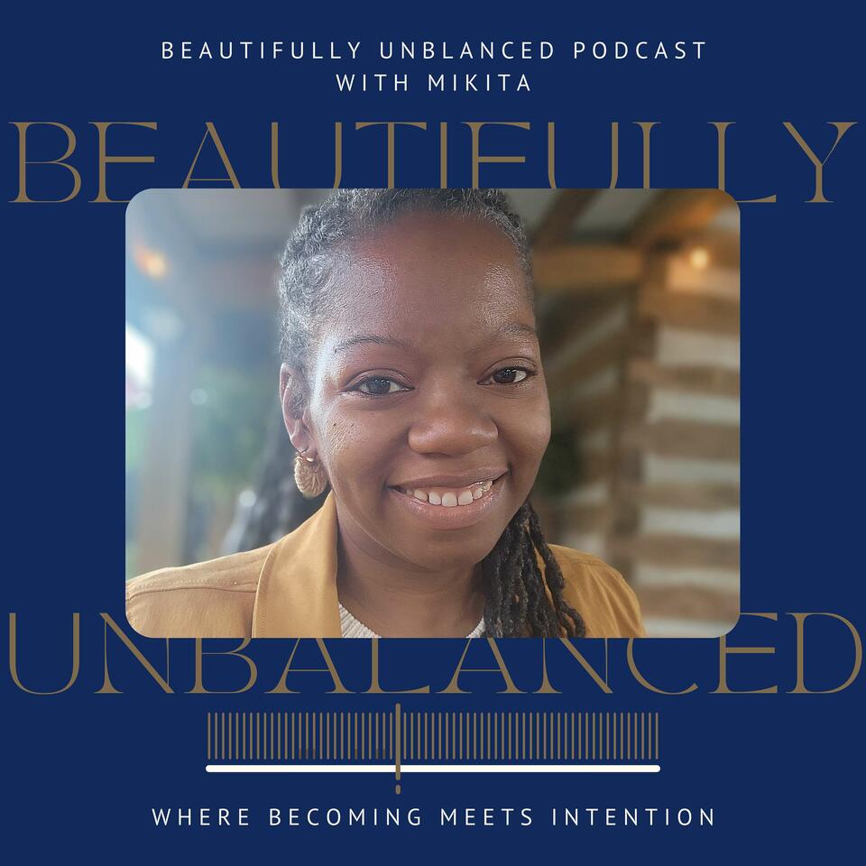 Beautifully Unbalanced (Formerly Thym 4 Tea with Mikita)