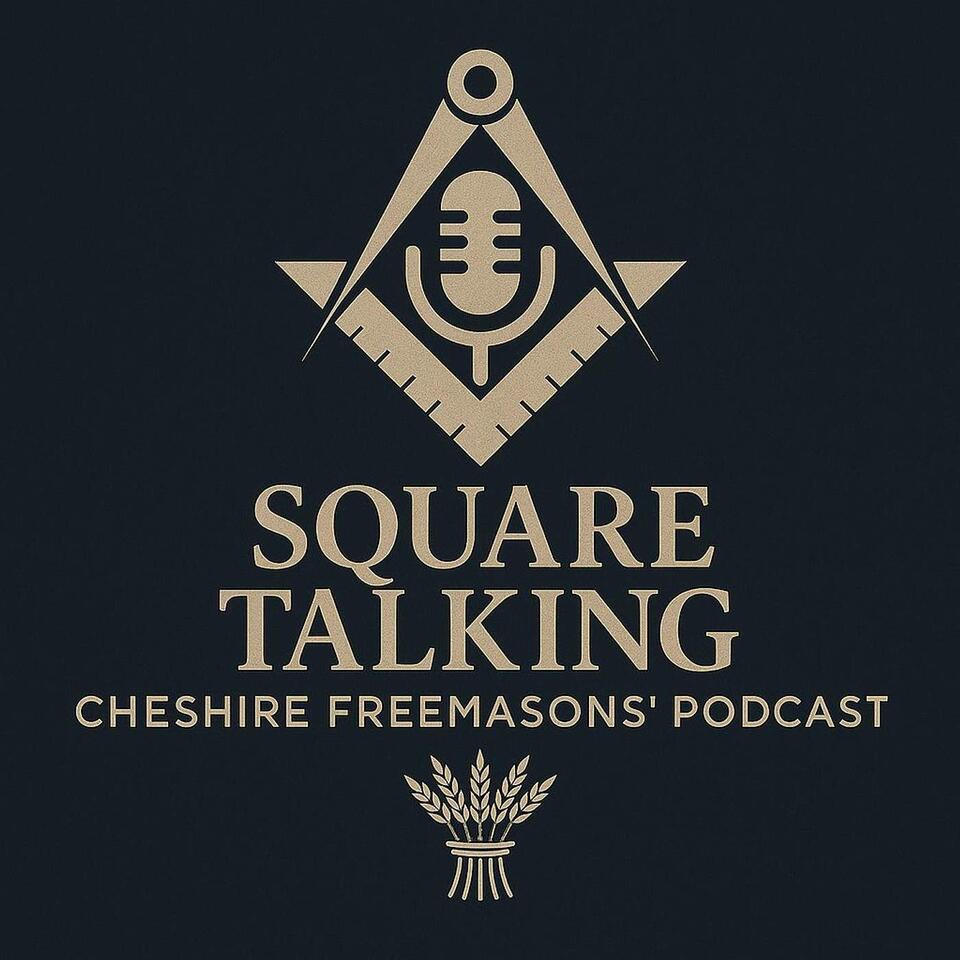 Square Talking - Cheshire Freemasons' Podcast