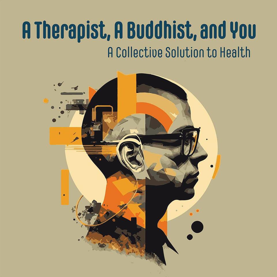 A Therapist, A Buddhist, and You