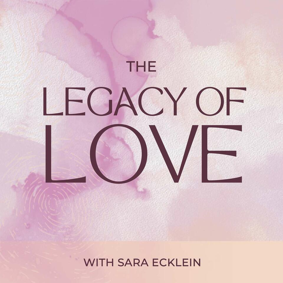 The Legacy of Love