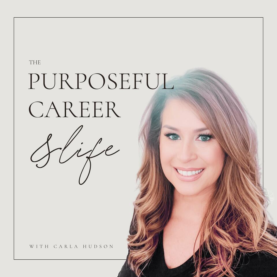 The Purposeful Career Podcast