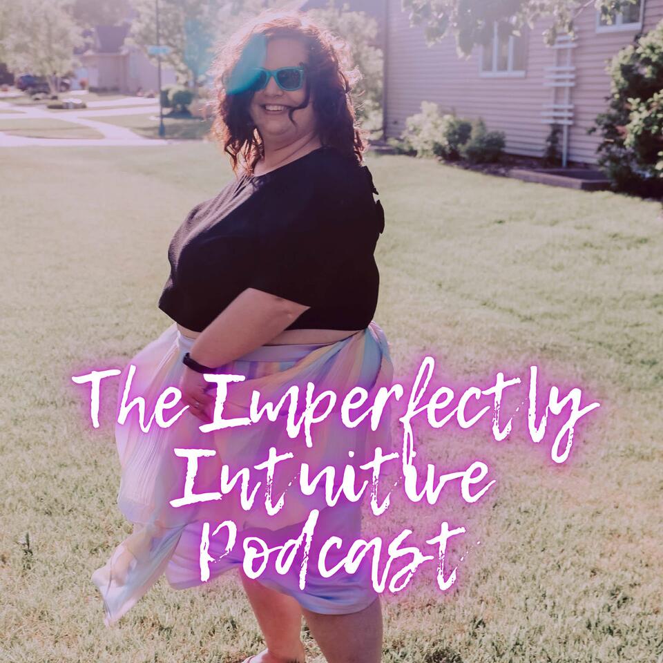 The Imperfectly Intuitive Podcast