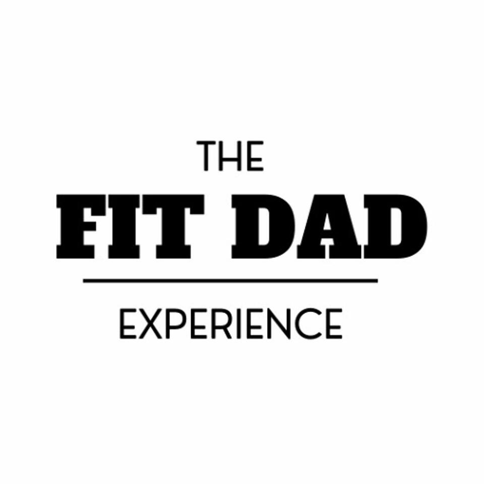 The Fit Dad Experience