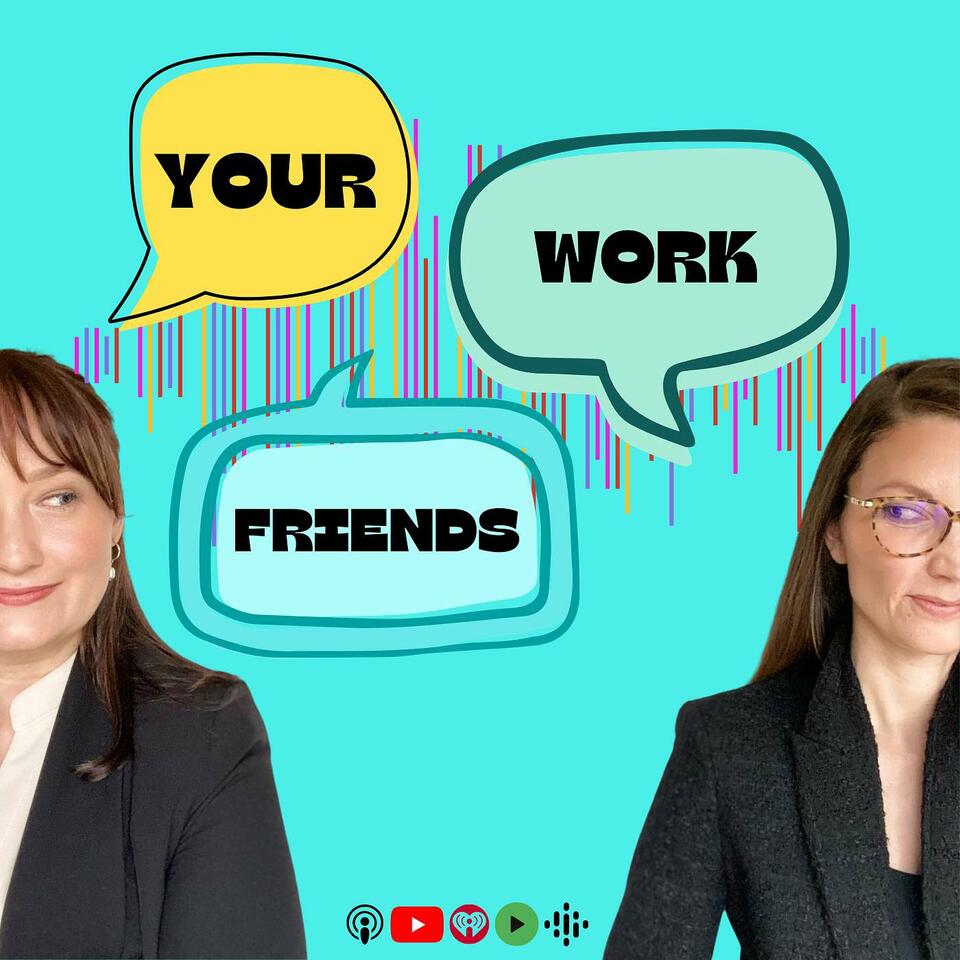 Your Work Friends | Fresh Insights on the Now and Next of Work
