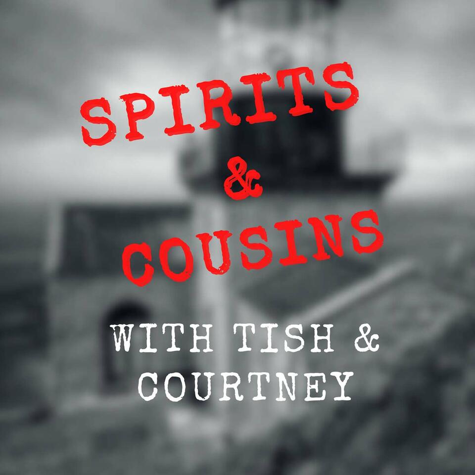 Spirits & Cousins