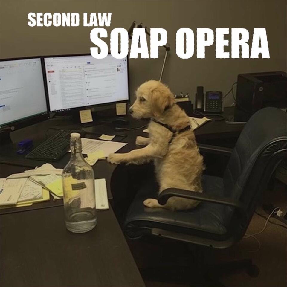 Second Law Soap Opera