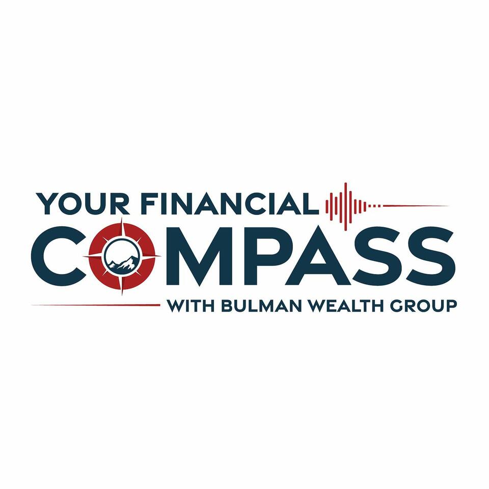 Your Financial Compass Radio Show with Bulman Wealth Group