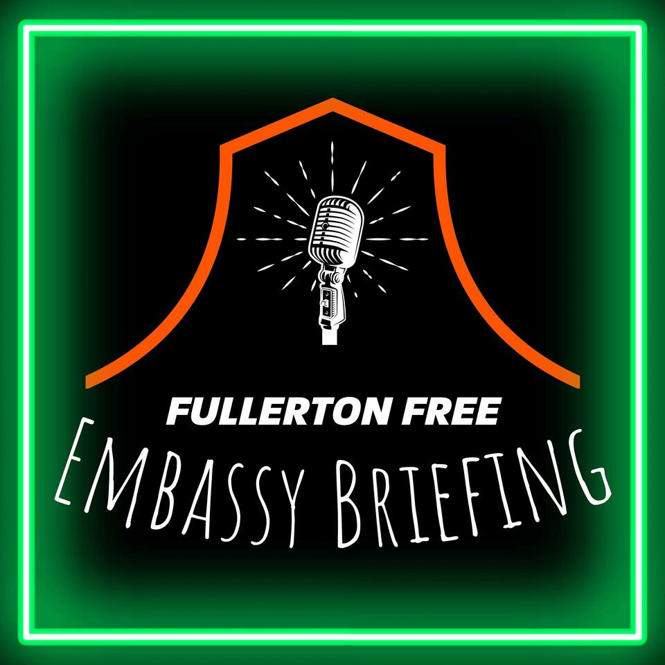 Fullerton Free Embassy Briefing
