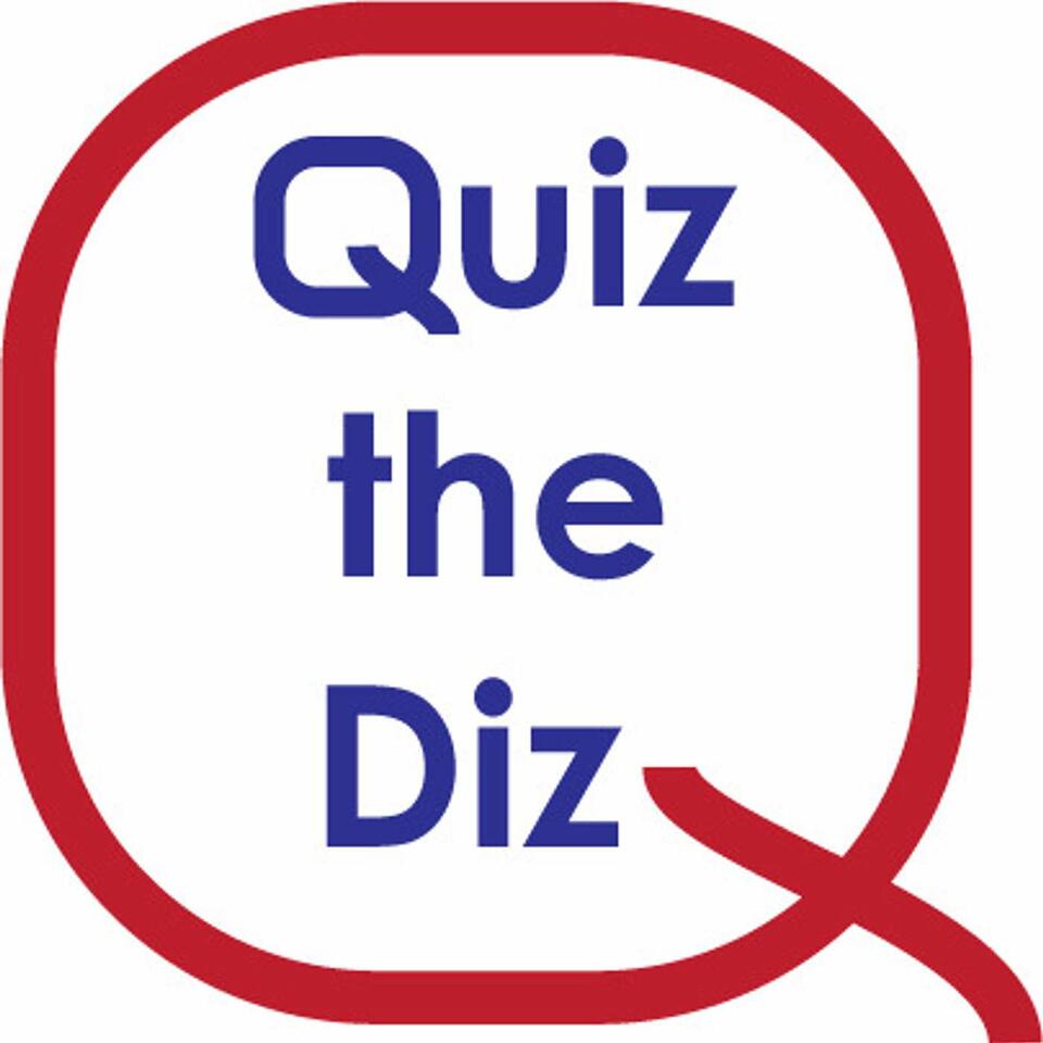 Quiz the Diz Podcast