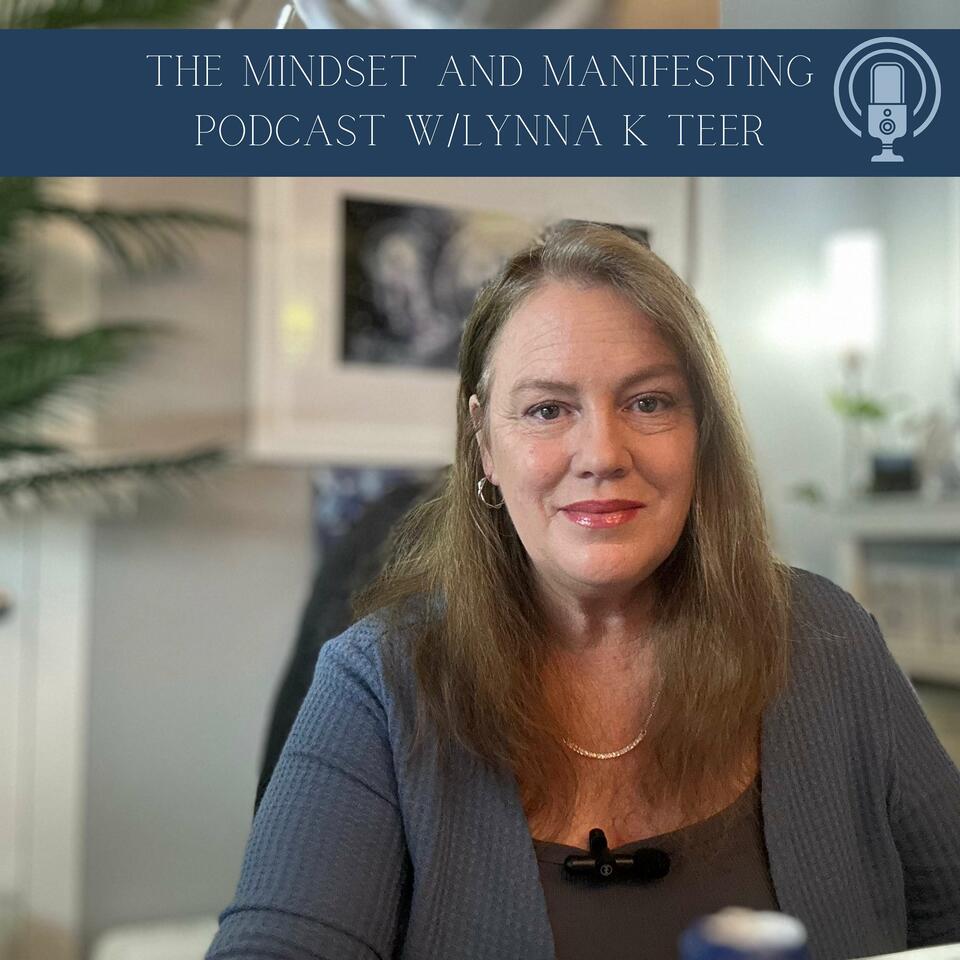 The Mindset and Manifesting Podcast