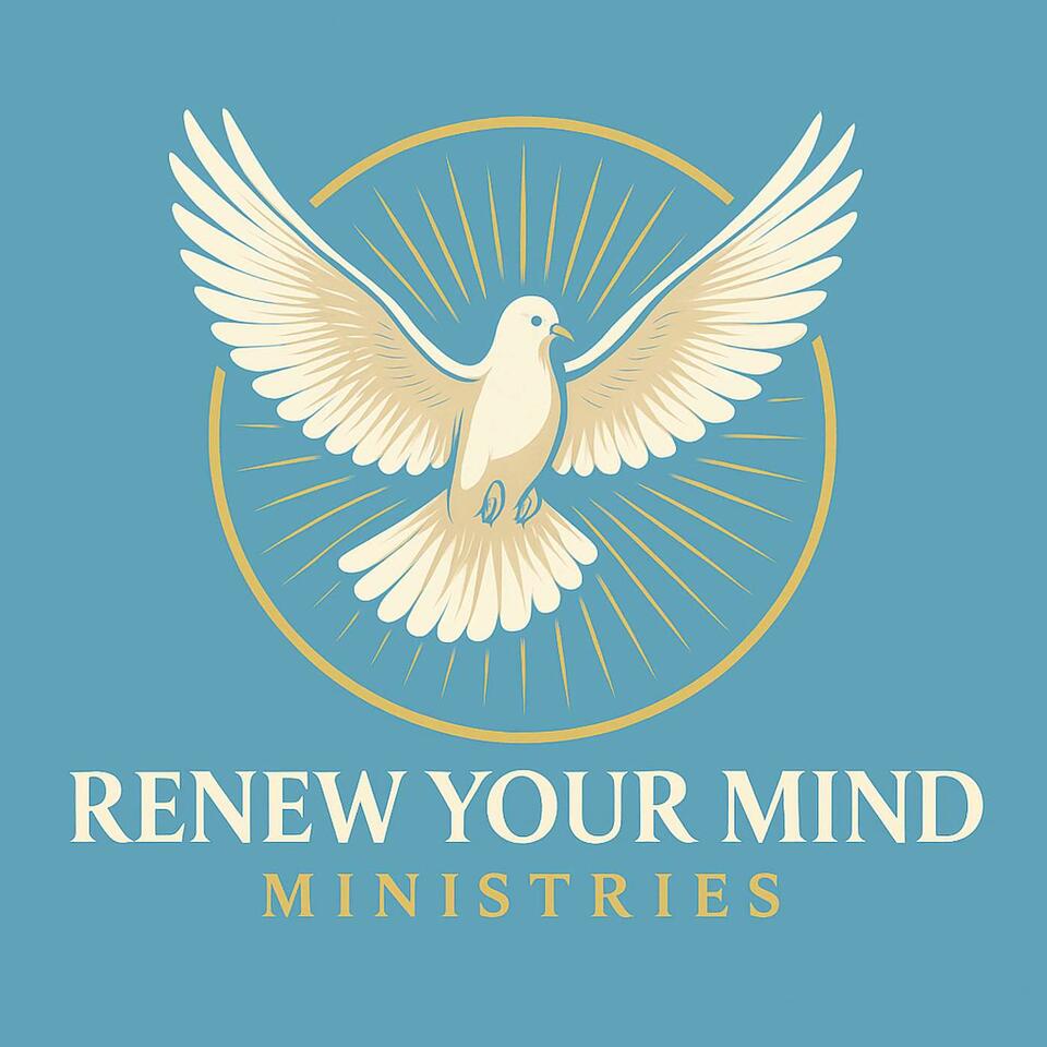 Renewing Your Mind with the Word of God Podcast