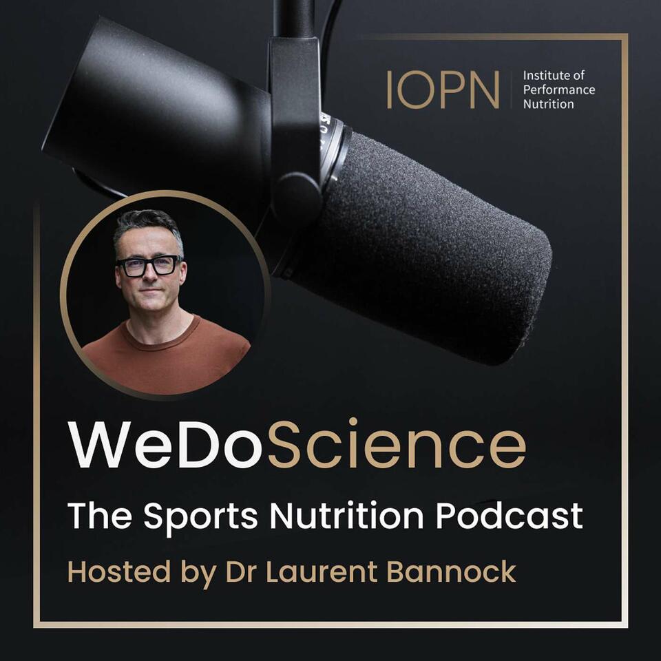 We Do Science - The Sports Nutrition Podcast