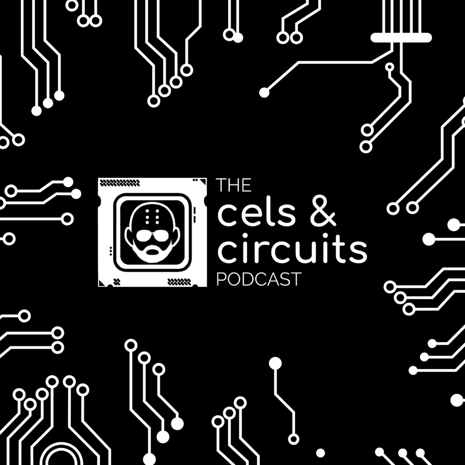The Cels & Circuits Podcast