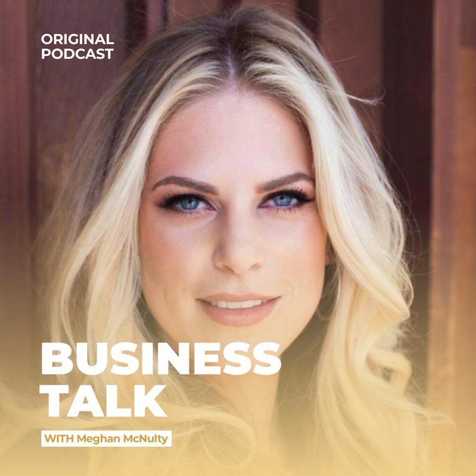 Business Talk with Meghan McNulty