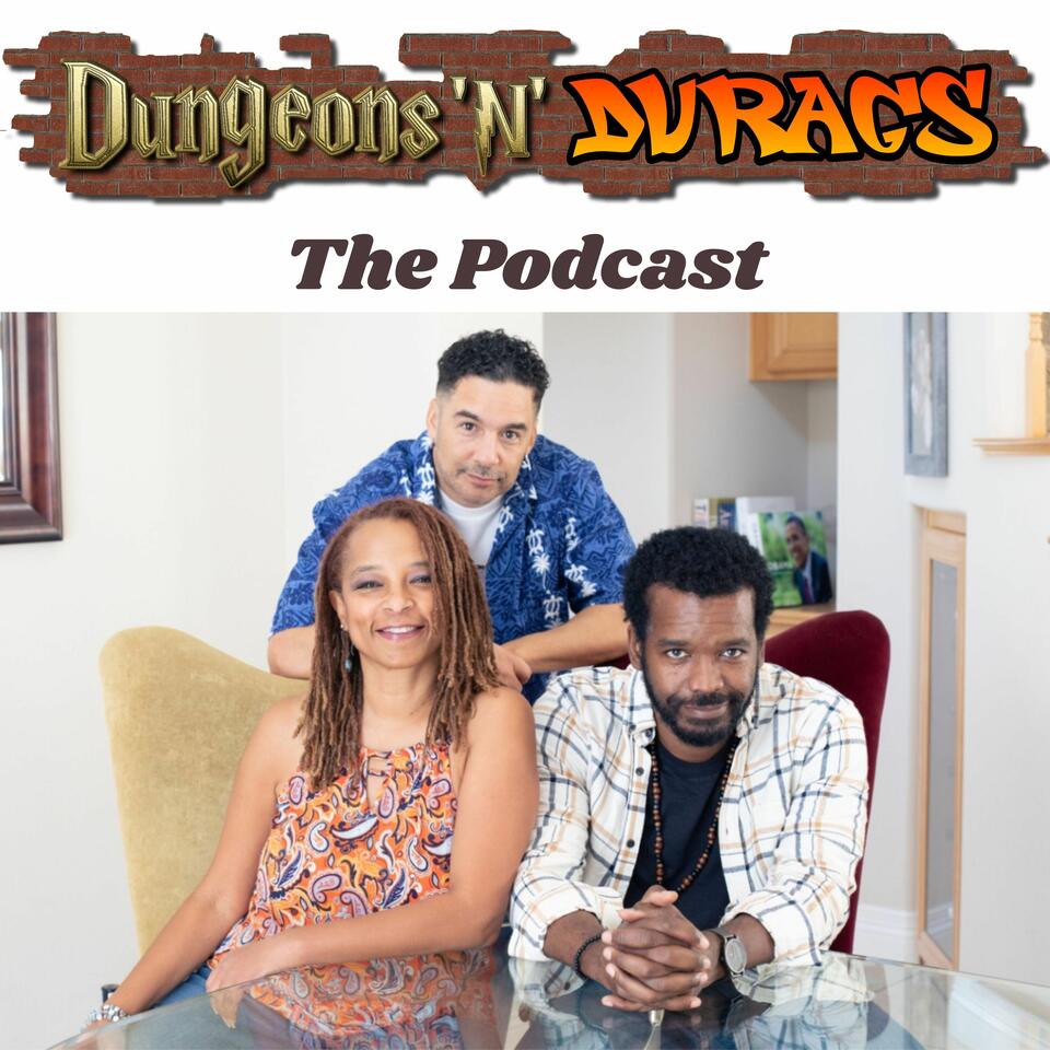 Dungeons 'n' Durags: The Podcast