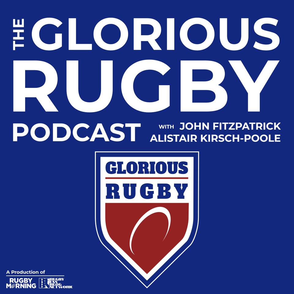 The Glorious Rugby Podcast