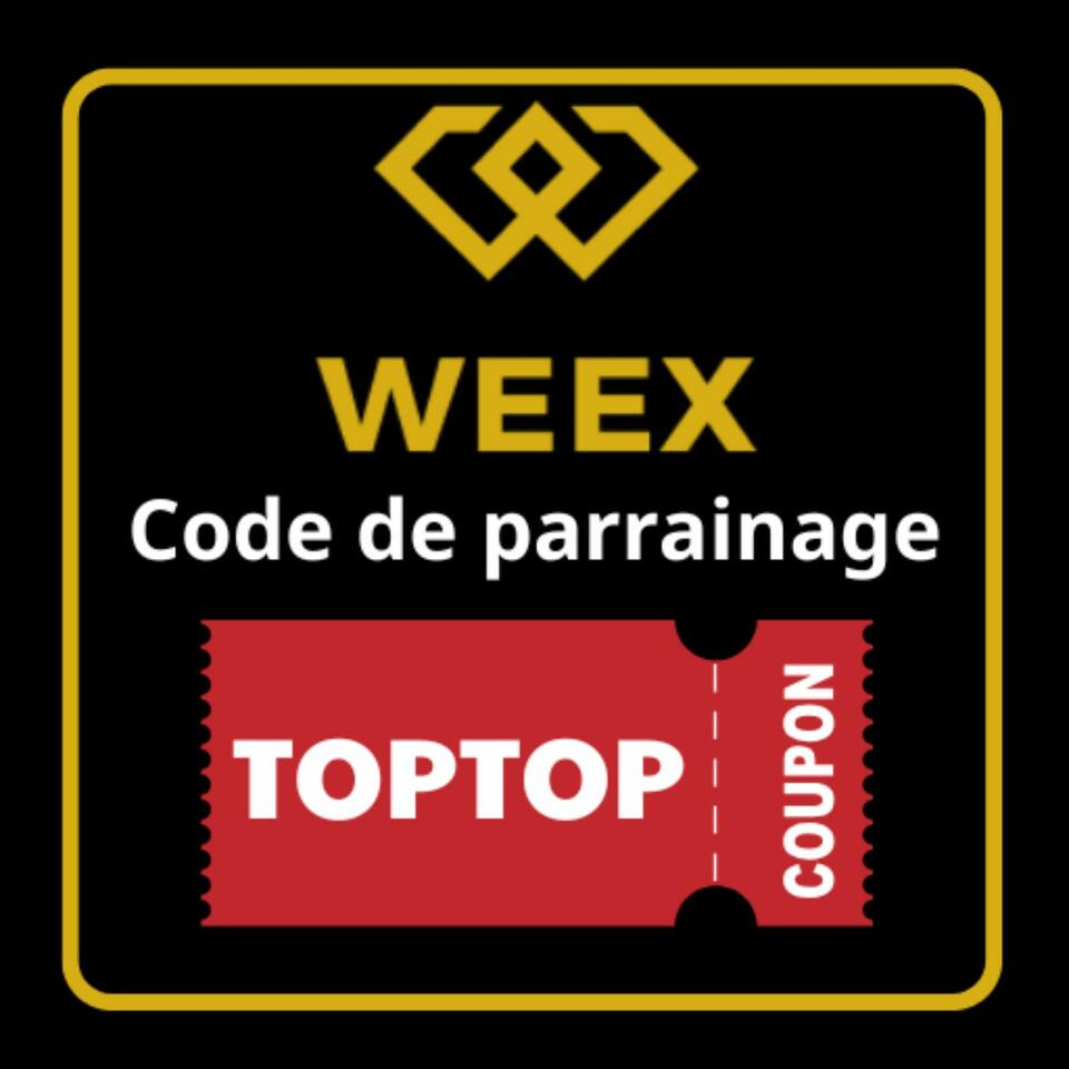 Code de parrainage WEEX : TOPTOP (30 000 USDT)