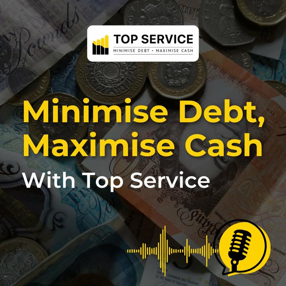 Minimise Debt, Maximise Cash with Top Service
