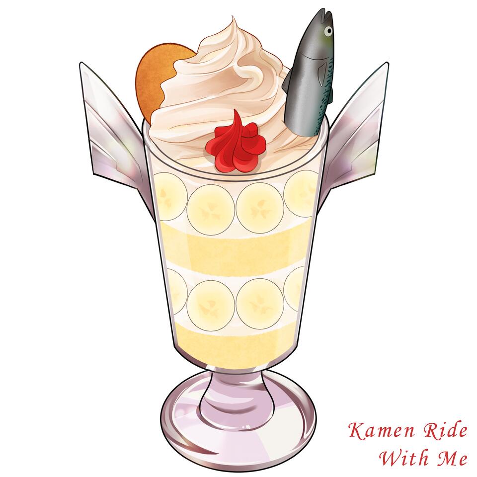 Kamen Ride With Me: A Kamen Rider Podcast