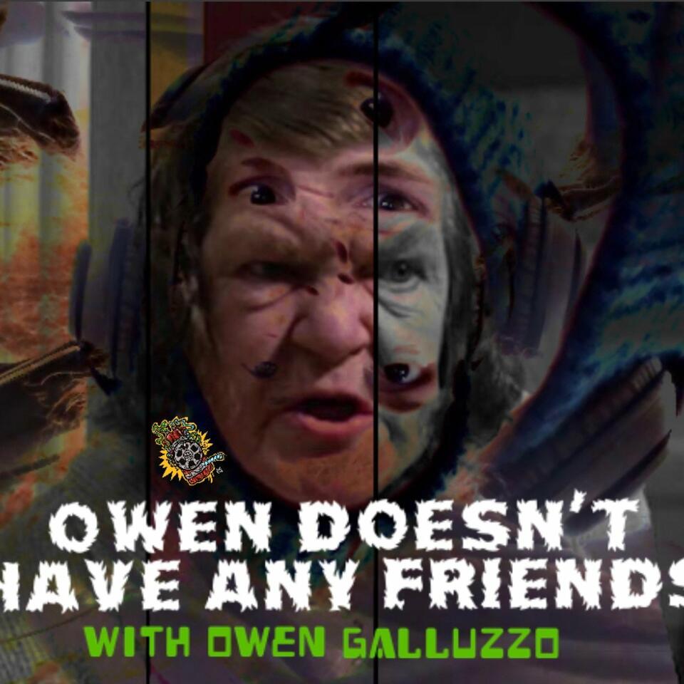 Owen Doesn't Have Any Friends with Owen Galluzzo