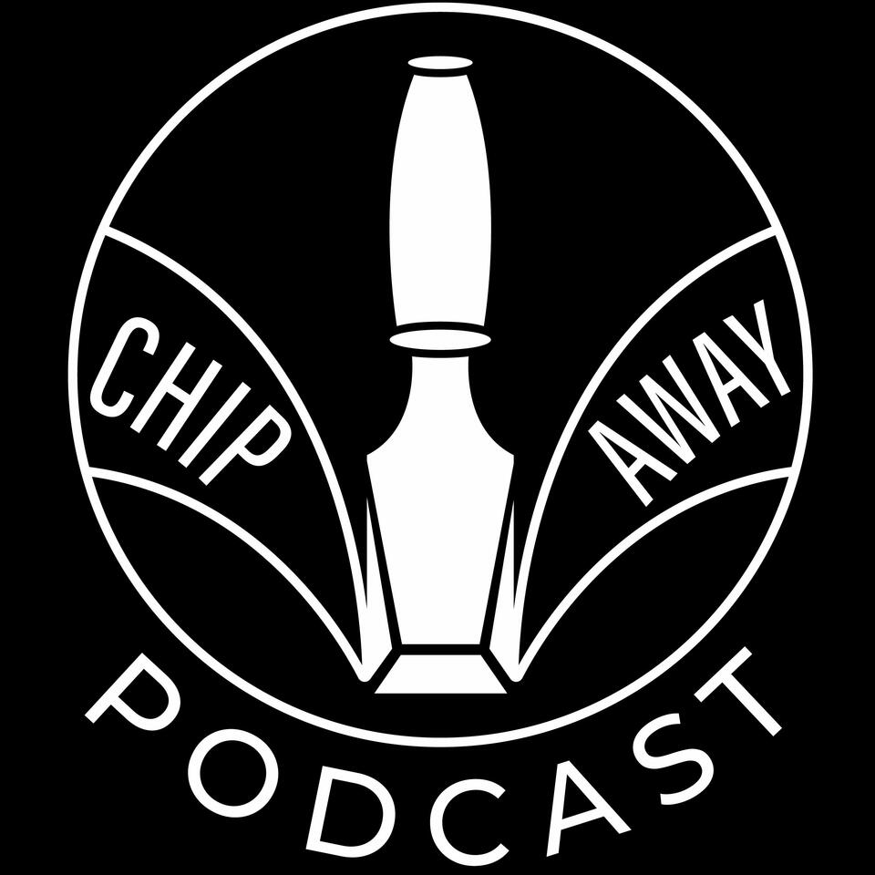 Chip Away Podcast