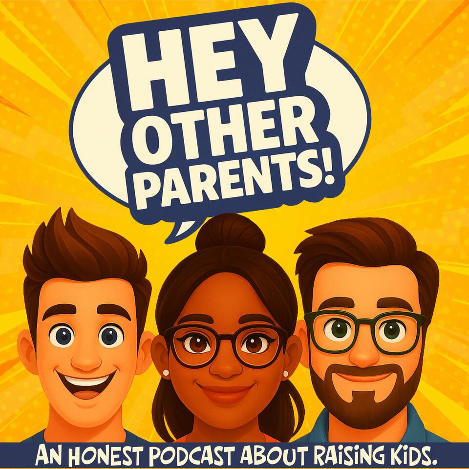 Hey Other Parents: An Honest Podcast About Raising Kids