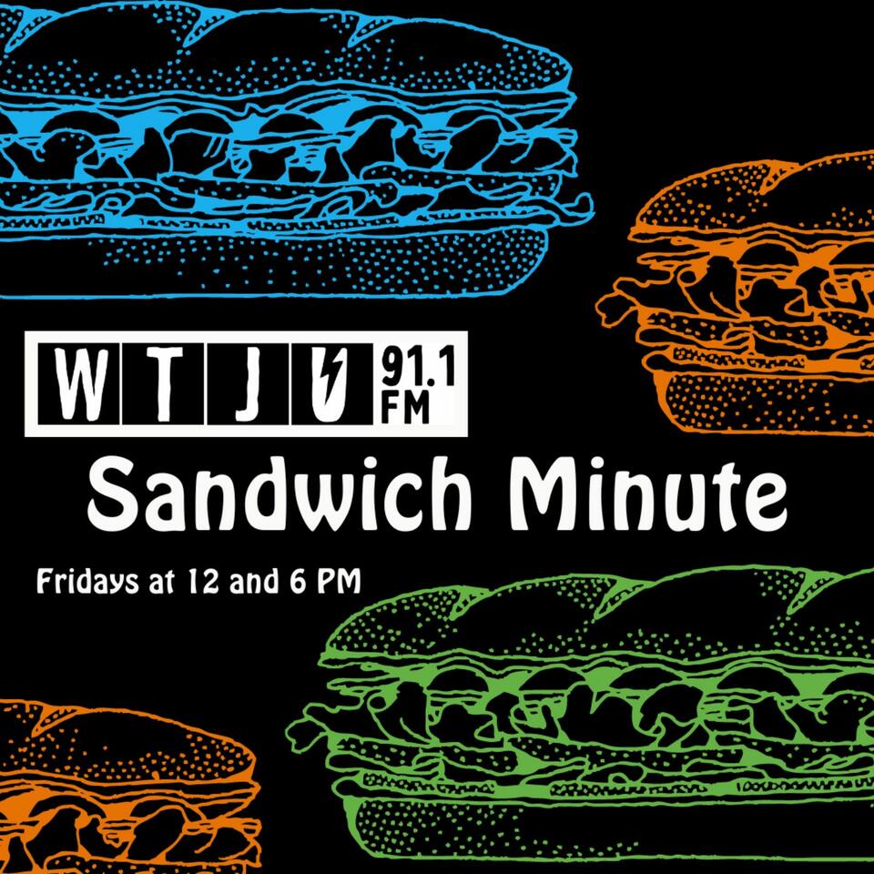 The WTJU Sandwich Minute
