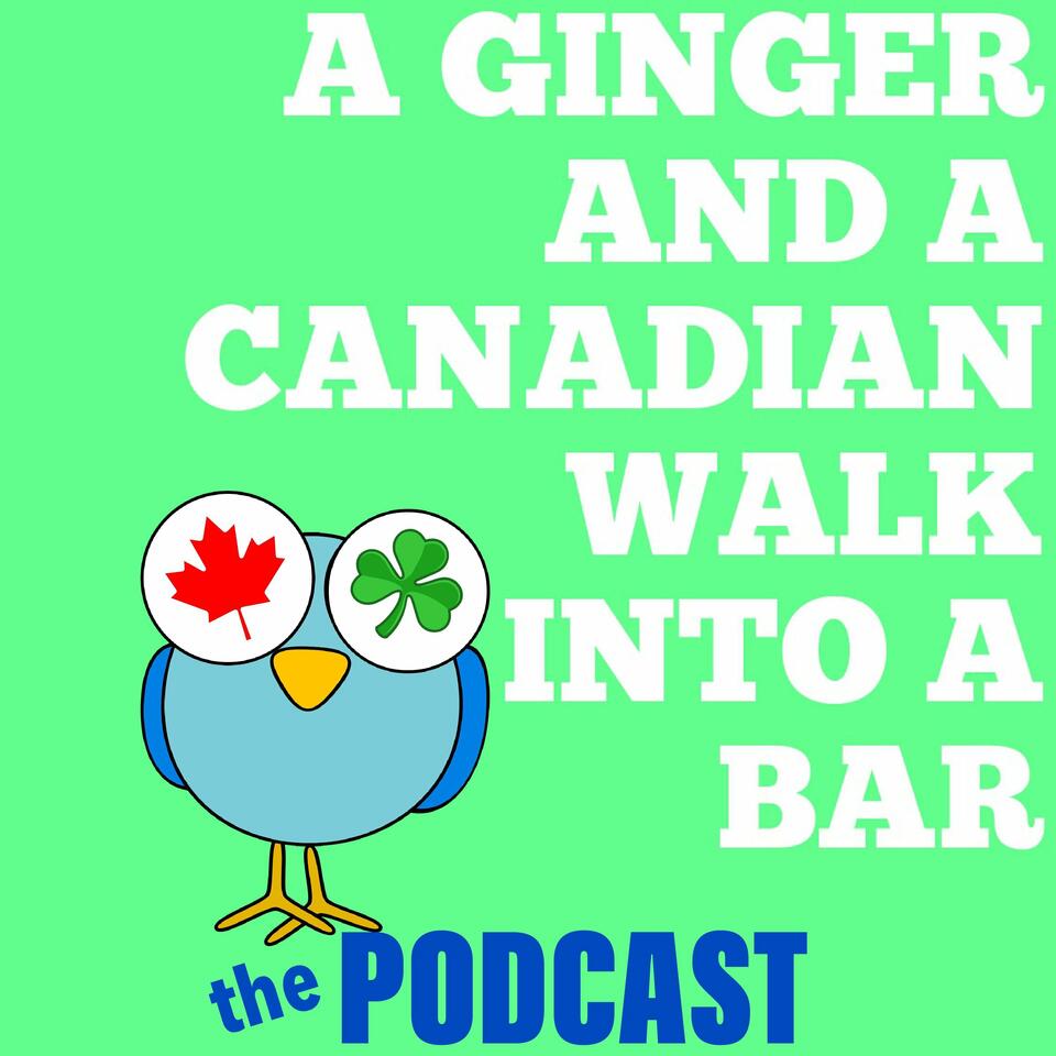 A Ginger and a Canadian Walk into a Bar