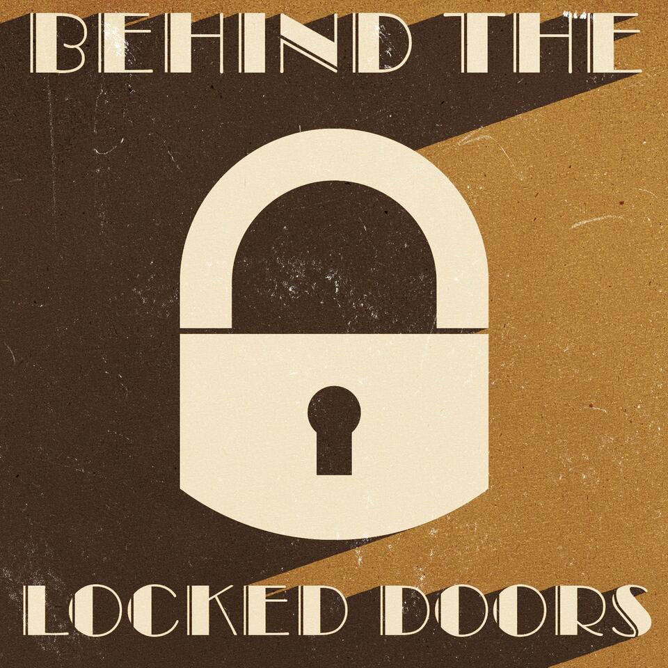 Behind the Locked Doors