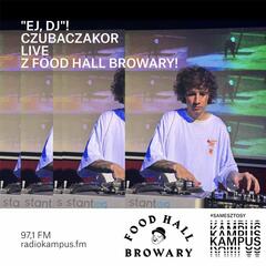 DJ CZUBACZAKOR - LIVE z Food Hall Browary! - Ej, DJ!