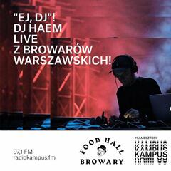 Dj HAEM - LIVE z Food Hall Browary! - Ej, DJ!