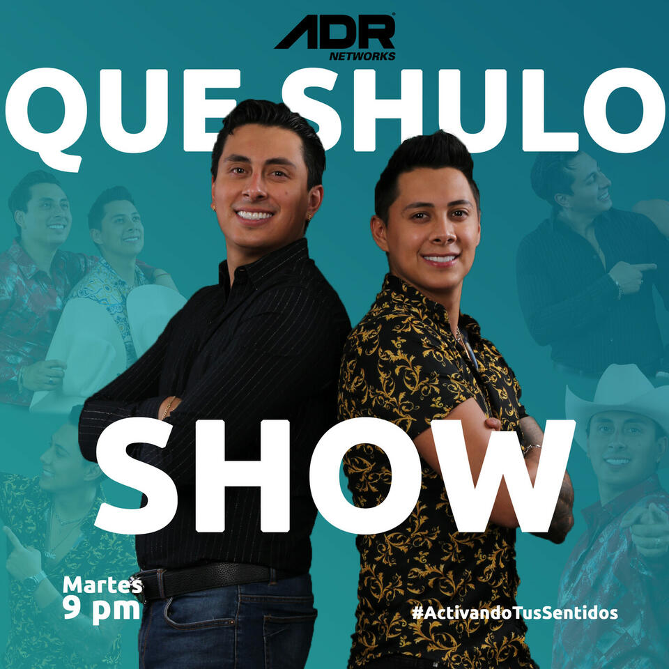 QUE SHULO SHOW
