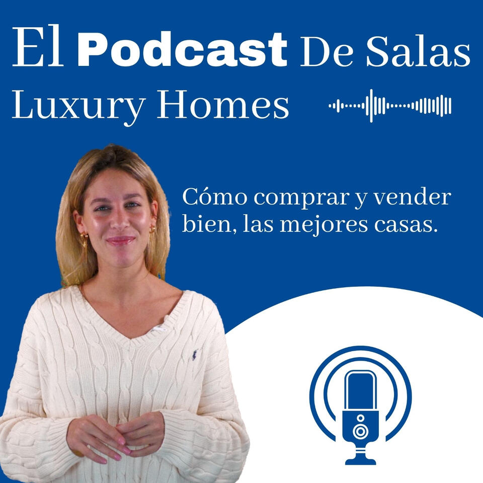 El podcast DE SALAS Luxury Homes