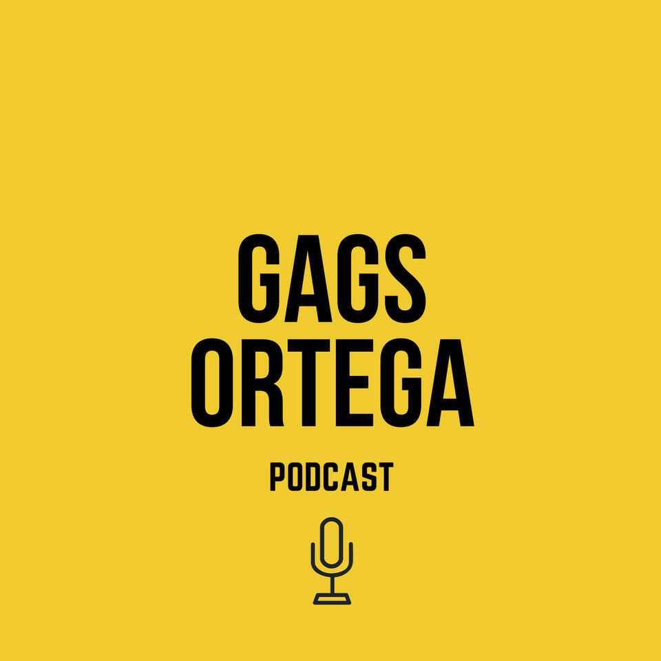 Gags Ortega Podcast