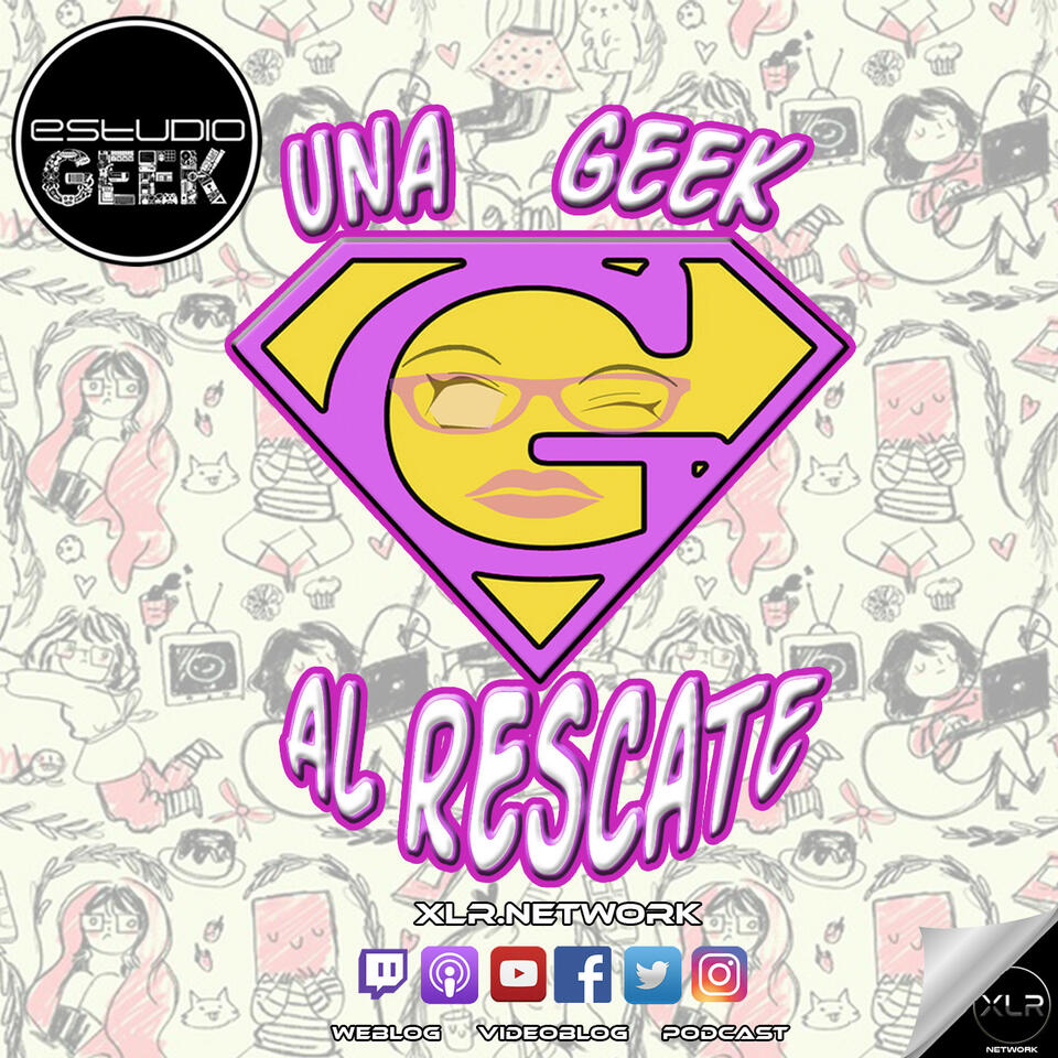 Una Geek al Rescate