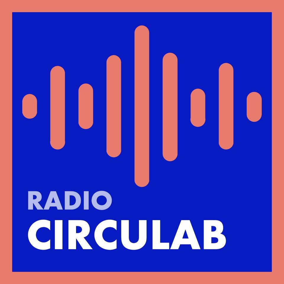 Radio Circulab pour activer l'économie circulaire