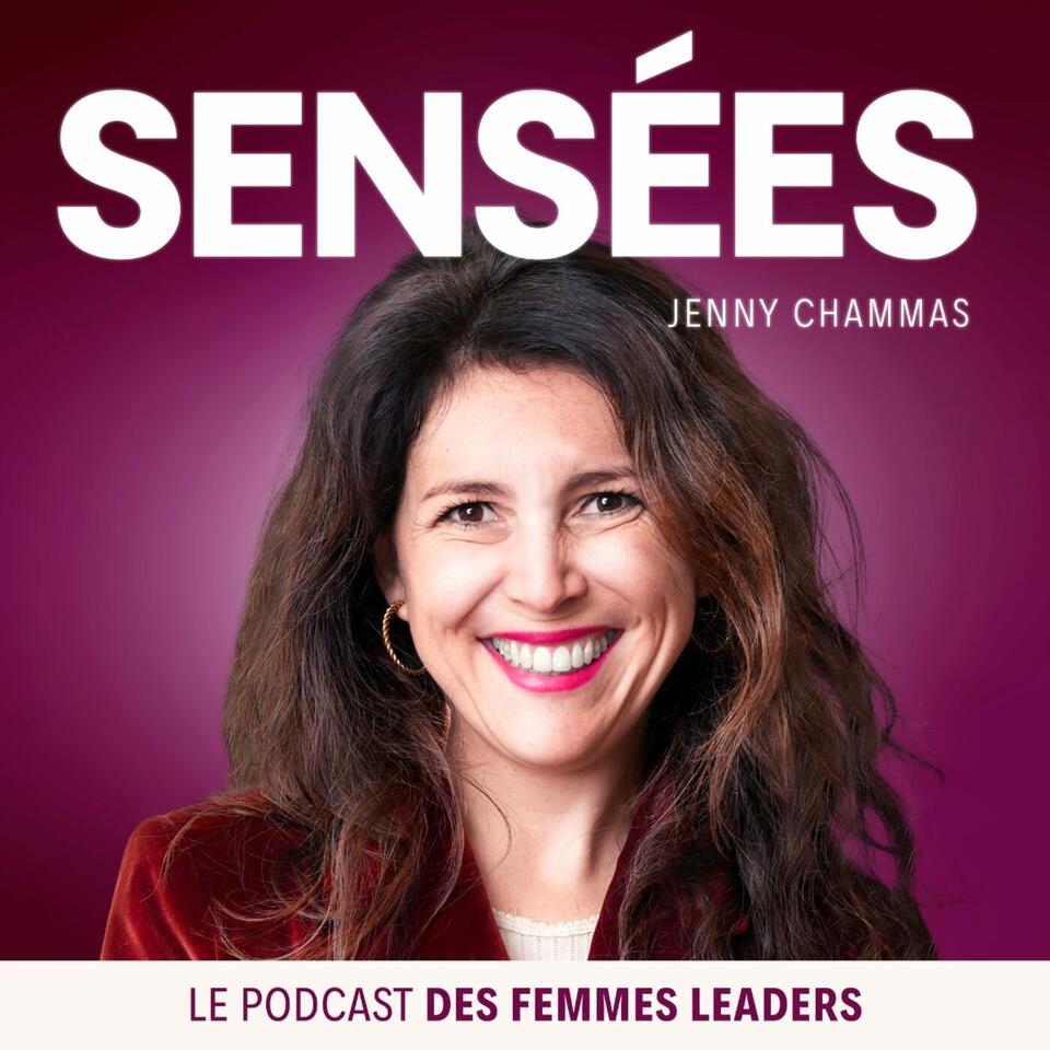 Sensées, le podcast des femmes leaders
